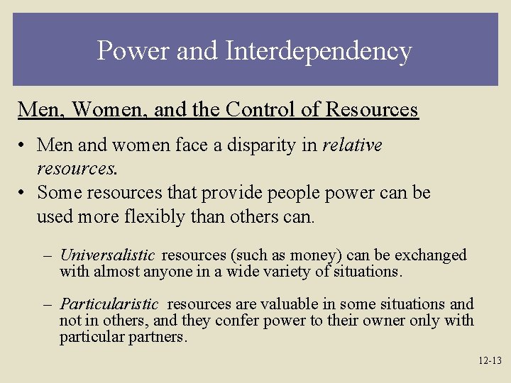 Power and Interdependency Men, Women, and the Control of Resources • Men and women