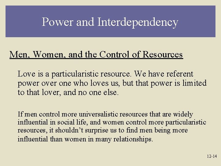 Power and Interdependency Men, Women, and the Control of Resources Love is a particularistic