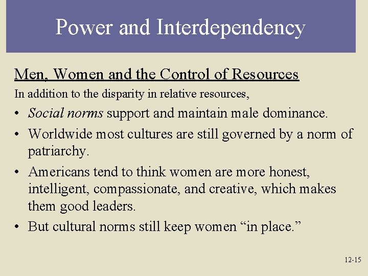 Power and Interdependency Men, Women and the Control of Resources In addition to the