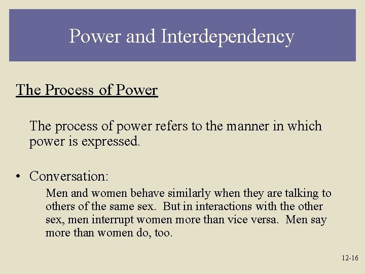Power and Interdependency The Process of Power The process of power refers to the