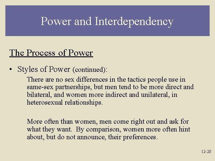 Power and Interdependency The Process of Power • Styles of Power (continued): There are