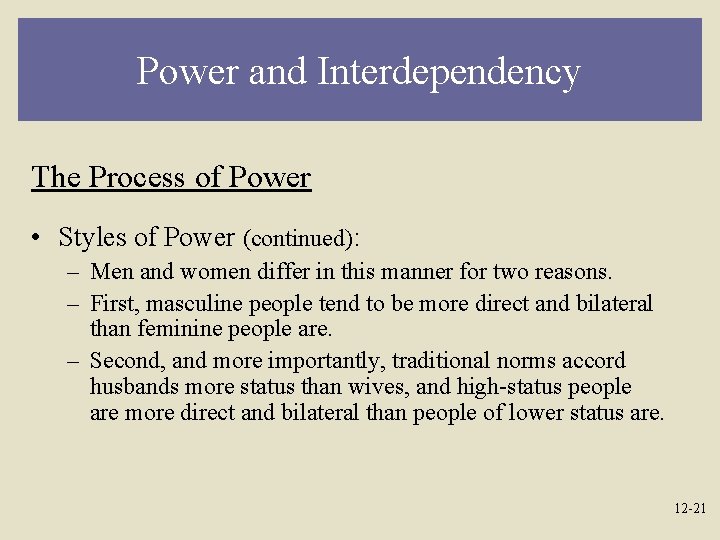 Power and Interdependency The Process of Power • Styles of Power (continued): – Men