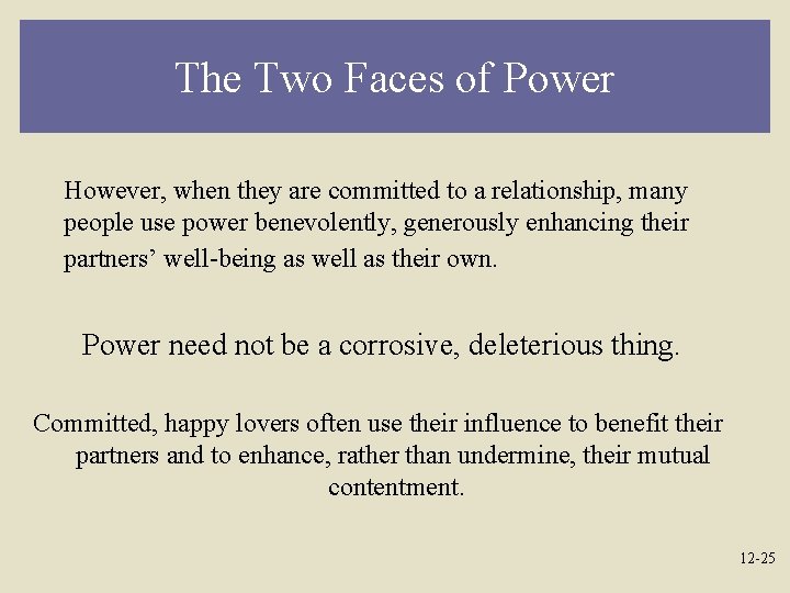 The Two Faces of Power However, when they are committed to a relationship, many
