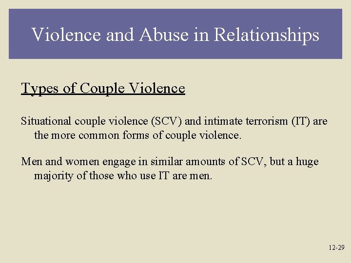 Violence and Abuse in Relationships Types of Couple Violence Situational couple violence (SCV) and