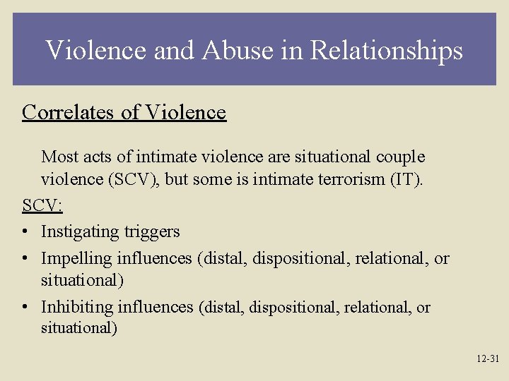 Violence and Abuse in Relationships Correlates of Violence Most acts of intimate violence are
