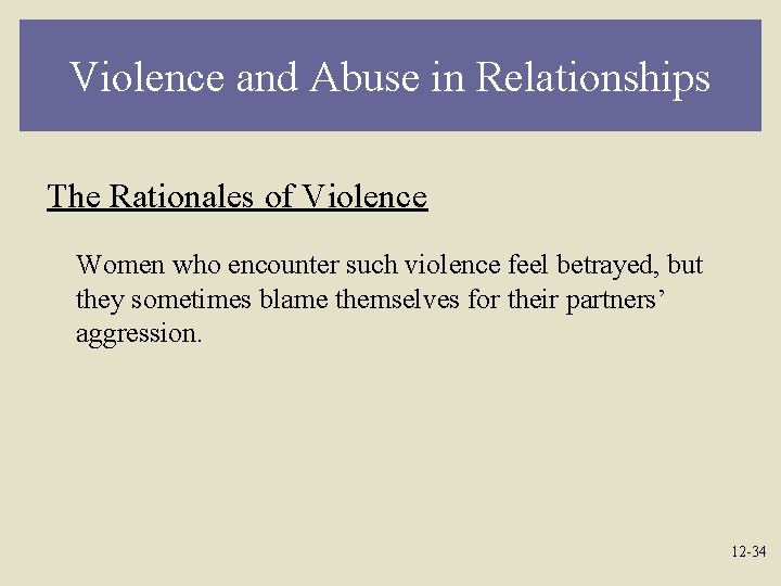 Violence and Abuse in Relationships The Rationales of Violence Women who encounter such violence
