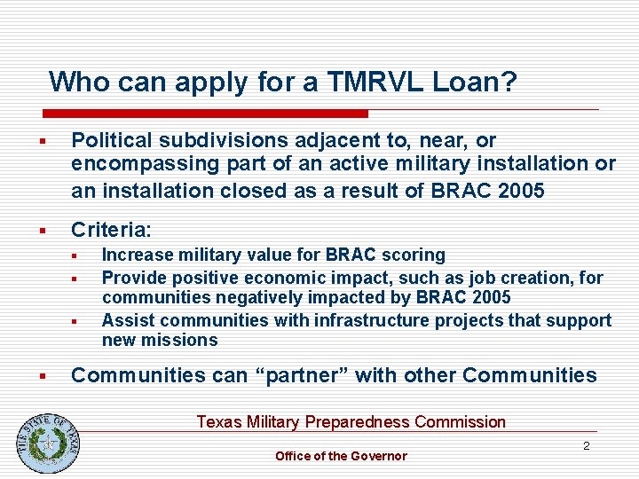 Who can apply for a TMRVL Loan? § Political subdivisions adjacent to, near, or