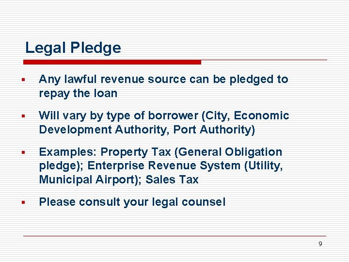 Legal Pledge § Any lawful revenue source can be pledged to repay the loan