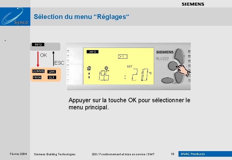 . . . . Sélection du menu “Réglages“ OK ESC Siemens sans siemens sans