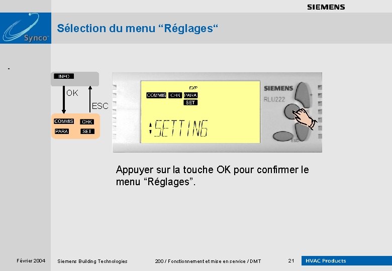 . . . . Sélection du menu “Réglages“ OK ESC Siemens sans siemens sans