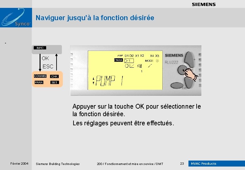 . . . . Naviguer jusqu’à la fonction désirée OK ESC Siemens sans siemens