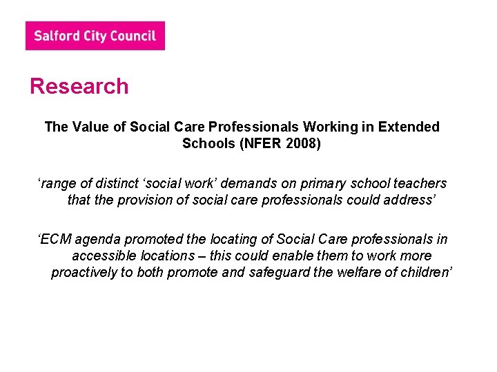 Research The Value of Social Care Professionals Working in Extended Schools (NFER 2008) ‘range