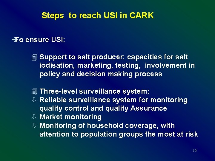 Steps to reach USI in CARK è To ensure USI: 4 Support to salt