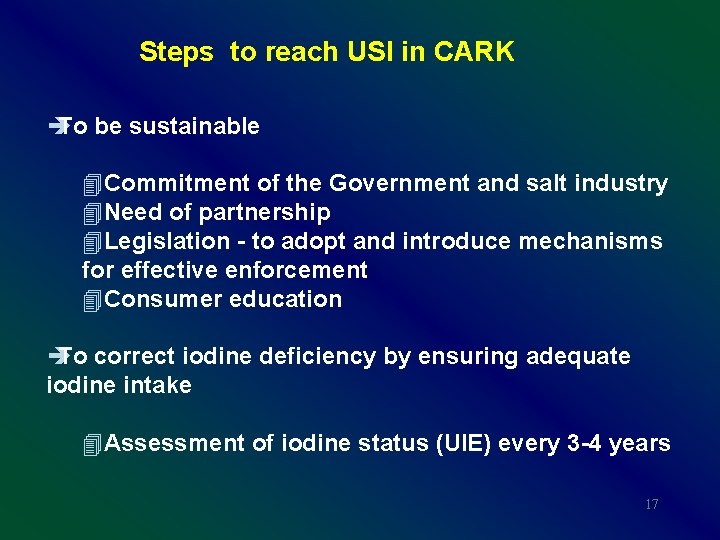 Steps to reach USI in CARK è To be sustainable 4 Commitment of the
