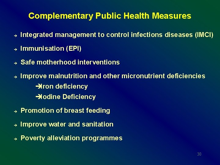 Complementary Public Health Measures è Integrated management to control infections diseases (IMCI) è Immunisation