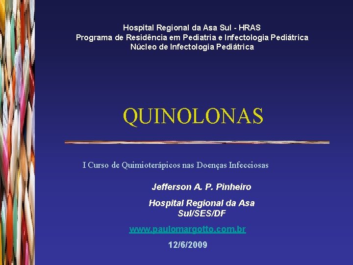 Hospital Regional da Asa Sul - HRAS Programa de Residência em Pediatria e Infectologia
