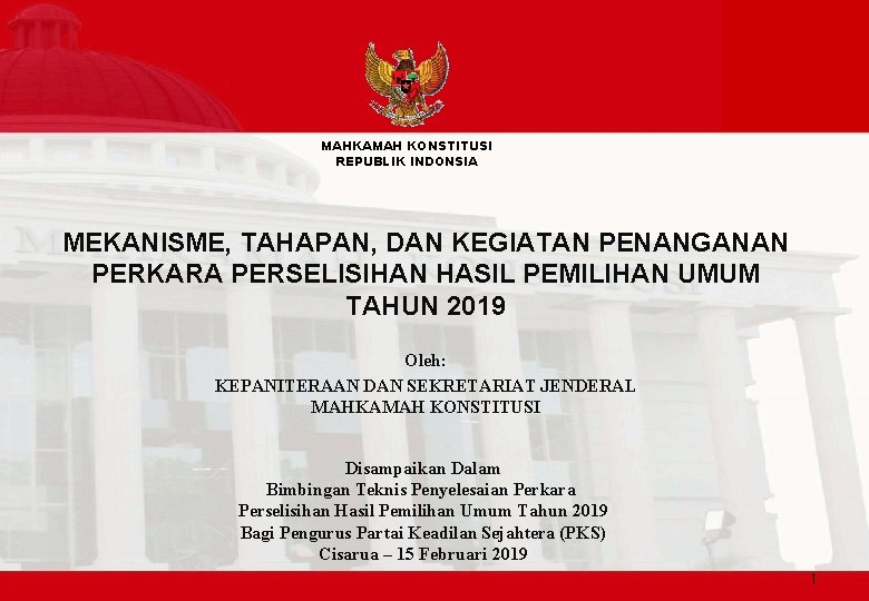 MAHKAMAH KONSTITUSI REPUBLIK INDONSIA MEKANISME, TAHAPAN, DAN KEGIATAN PENANGANAN PERKARA PERSELISIHAN HASIL PEMILIHAN UMUM