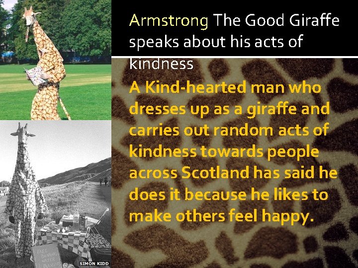 Armstrong The Good Giraffe speaks about his acts of kindness A Kind-hearted man who