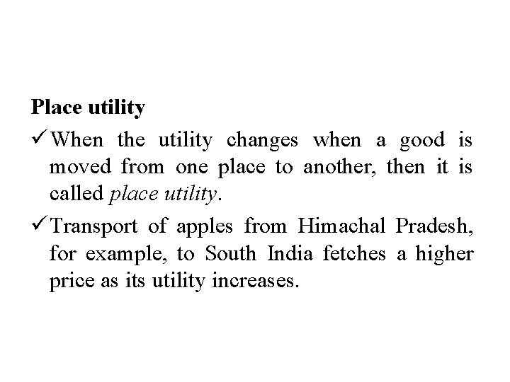 Place utility ü When the utility changes when a good is moved from one