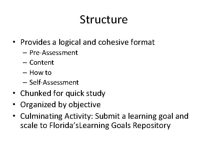 Structure • Provides a logical and cohesive format – Pre-Assessment – Content – How