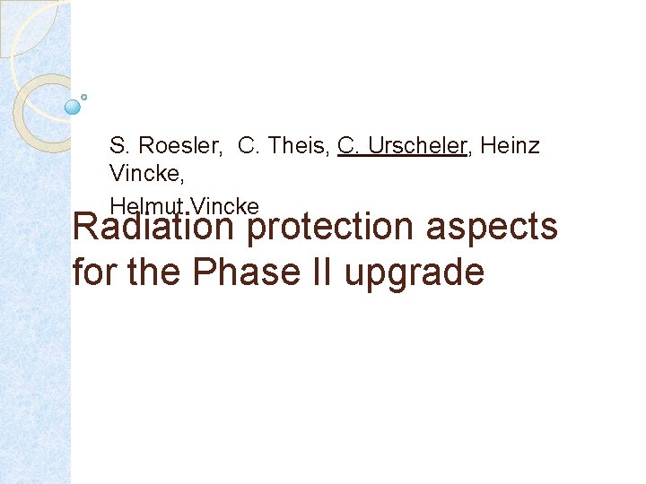 S. Roesler, C. Theis, C. Urscheler, Heinz Vincke, Helmut Vincke Radiation protection aspects for