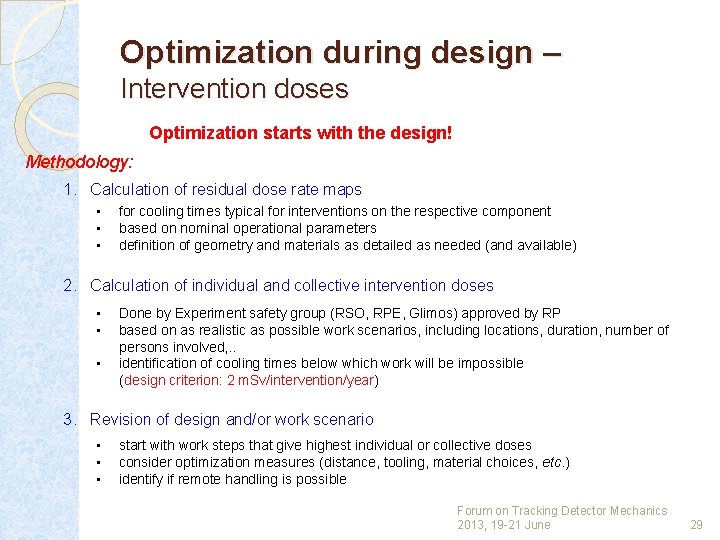 Optimization during design – Intervention doses Optimization starts with the design! Methodology: 1. Calculation
