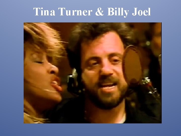 Tina Turner & Billy Joel 