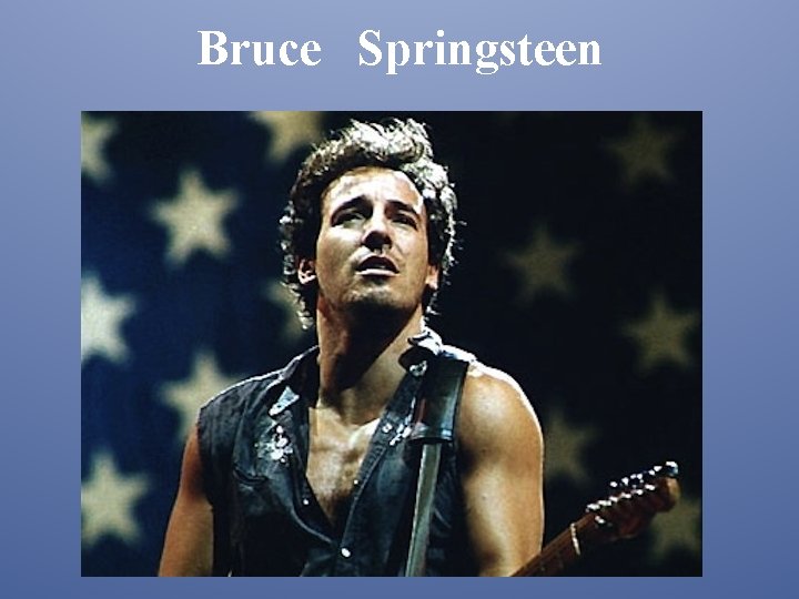 Bruce Springsteen 