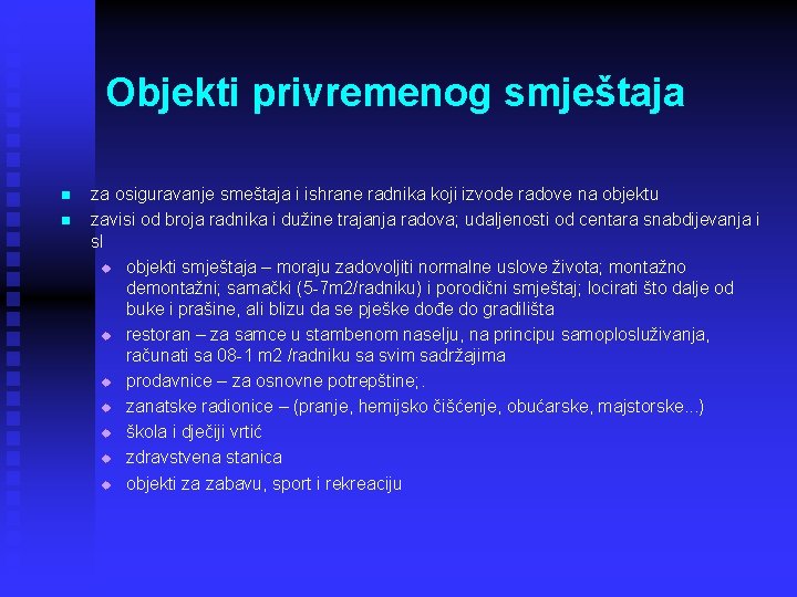 Objekti privremenog smještaja n n za osiguravanje smeštaja i ishrane radnika koji izvode radove