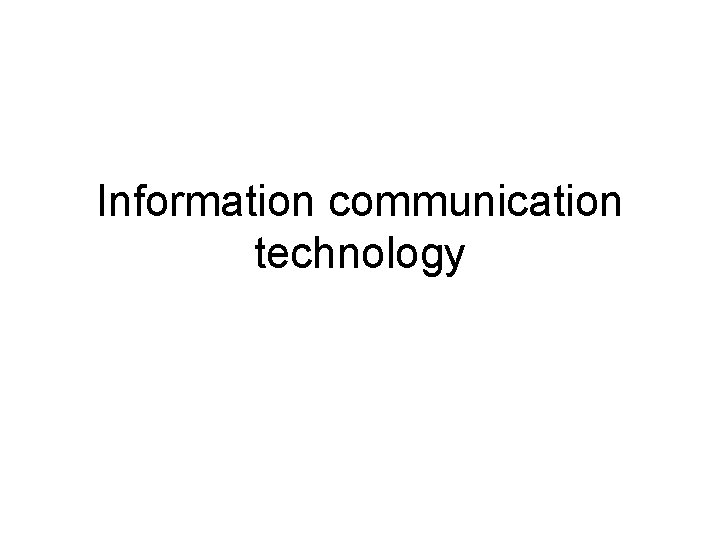 Information communication technology 