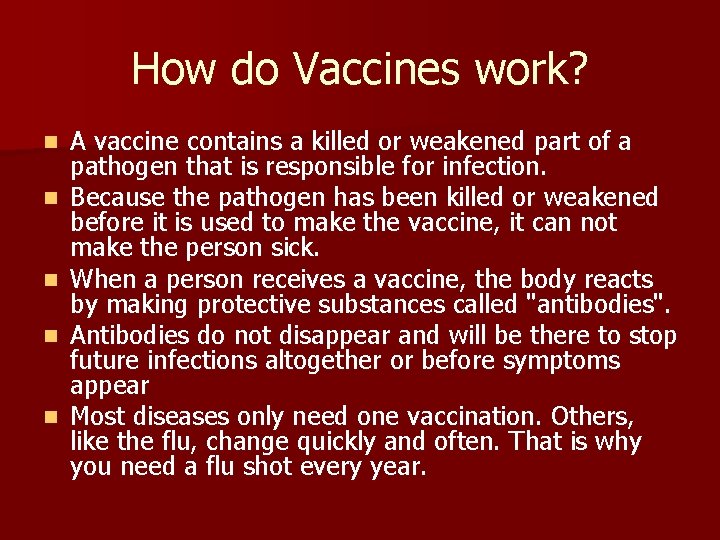 How do Vaccines work? n n n A vaccine contains a killed or weakened How do Vaccines work? n n n A vaccine contains a killed or weakened