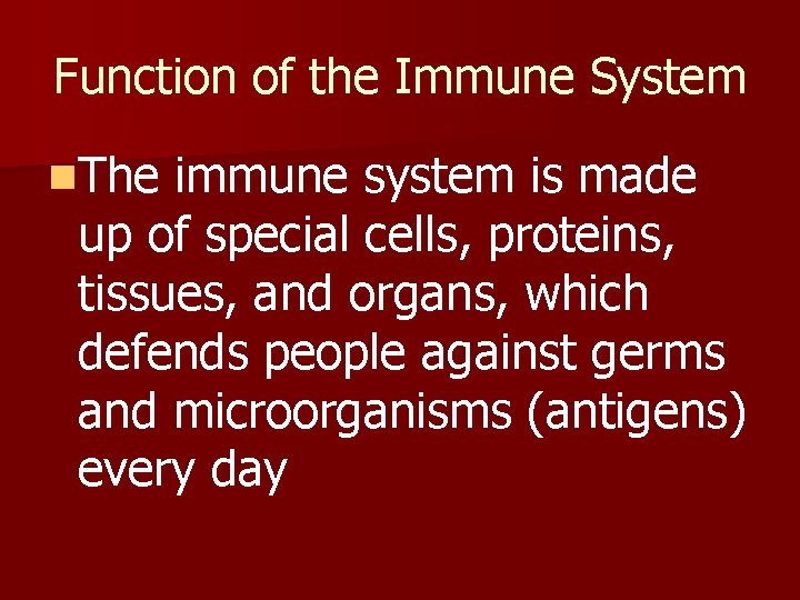 Function of the Immune System n. The immune system is made up of special Function of the Immune System n. The immune system is made up of special