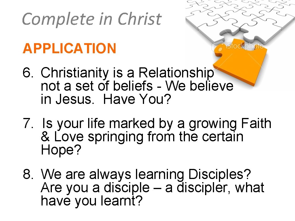 Complete in Christ APPLICATION 6. Christianity is a Relationship not a set of beliefs