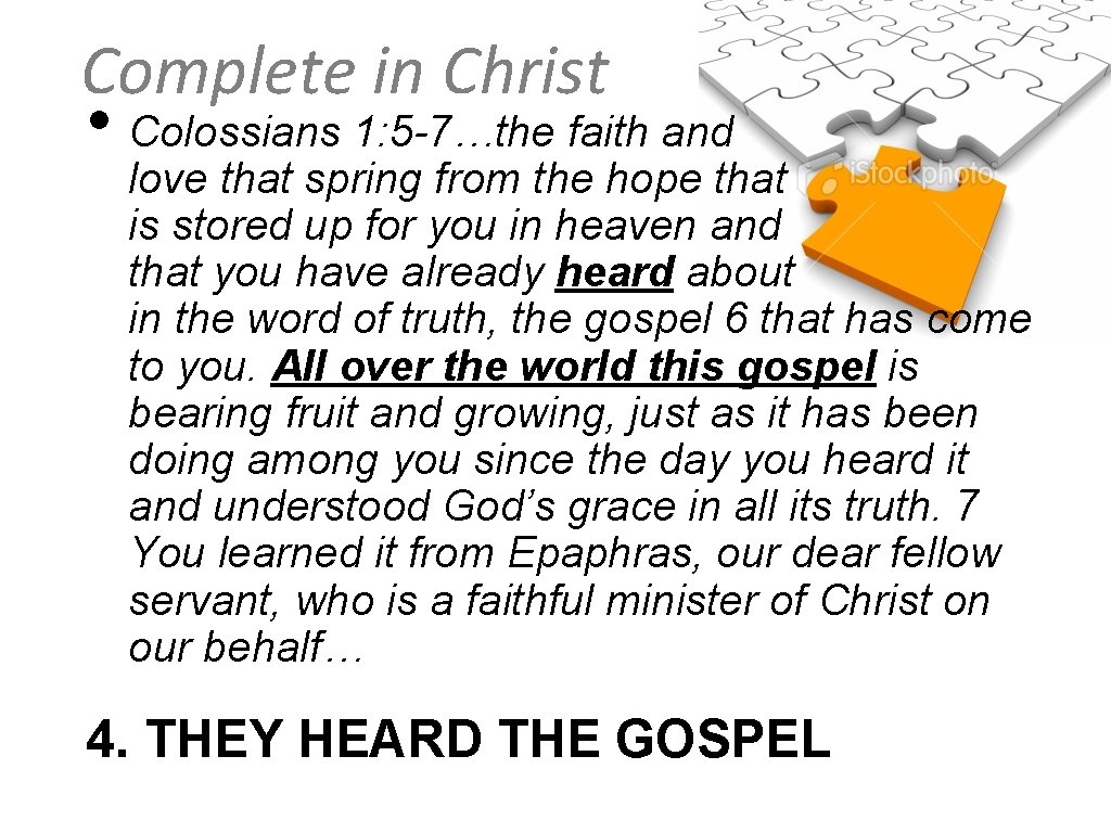 Complete in Christ • Colossians 1: 5 -7…the faith and love that spring from