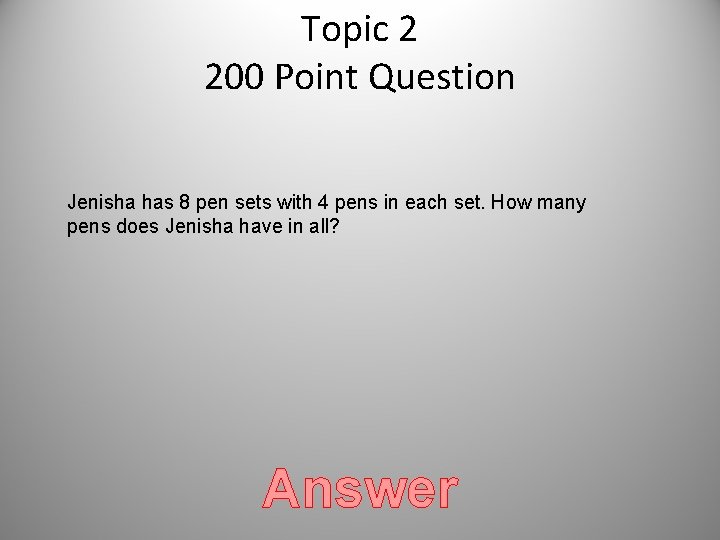 Topic 2 200 Point Question Jenisha has 8 pen sets with 4 pens in Topic 2 200 Point Question Jenisha has 8 pen sets with 4 pens in