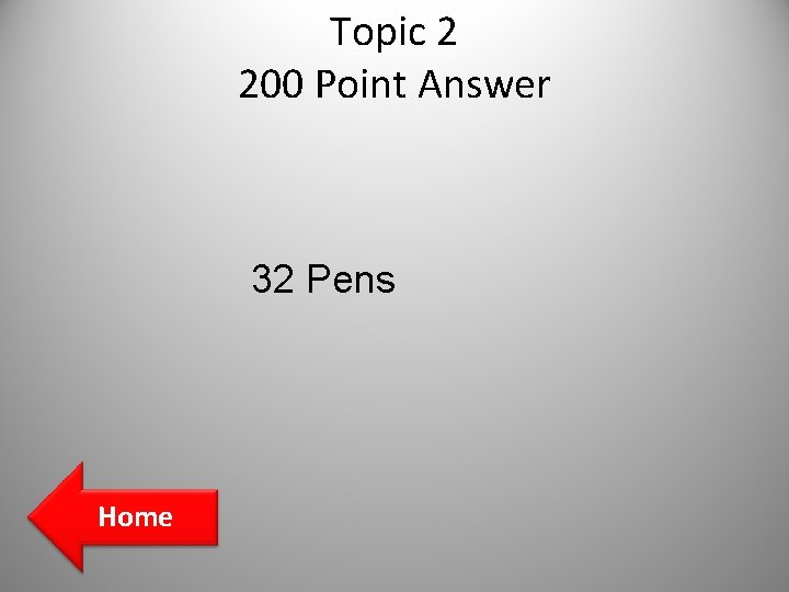 Topic 2 200 Point Answer 32 Pens Home Topic 2 200 Point Answer 32 Pens Home