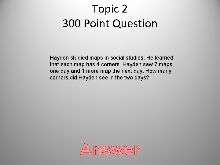 Topic 2 300 Point Question Hayden studied maps in social studies. He learned that Topic 2 300 Point Question Hayden studied maps in social studies. He learned that