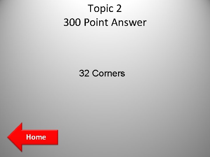 Topic 2 300 Point Answer 32 Corners Home Topic 2 300 Point Answer 32 Corners Home