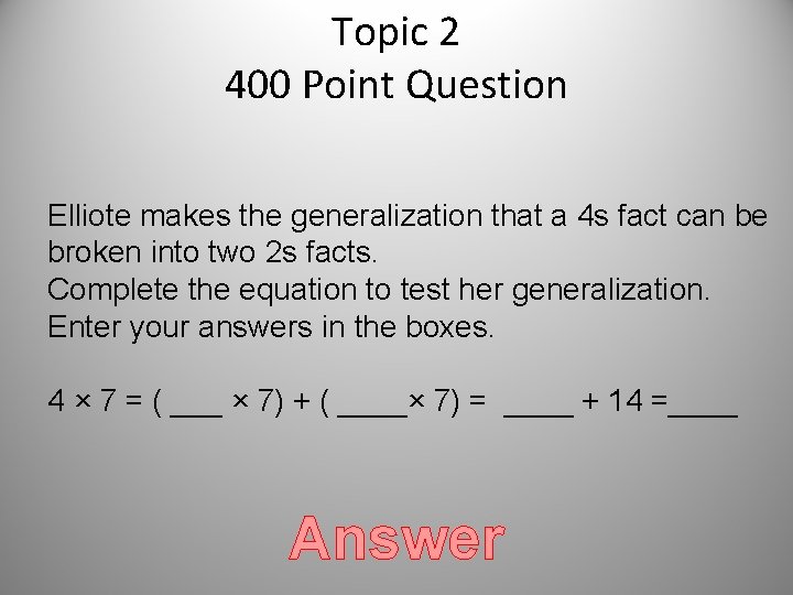 Topic 2 400 Point Question Elliote makes the generalization that a 4 s fact Topic 2 400 Point Question Elliote makes the generalization that a 4 s fact