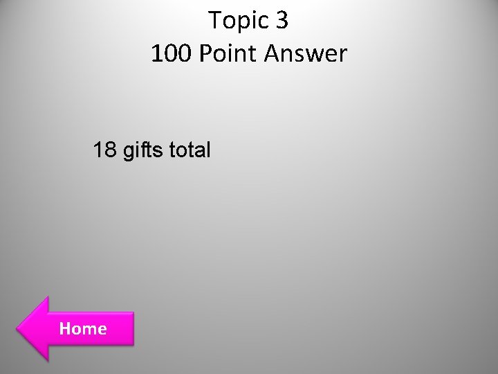Topic 3 100 Point Answer 18 gifts total Home Topic 3 100 Point Answer 18 gifts total Home