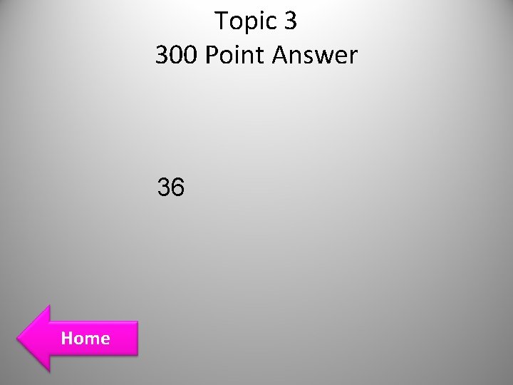 Topic 3 300 Point Answer 36 Home Topic 3 300 Point Answer 36 Home
