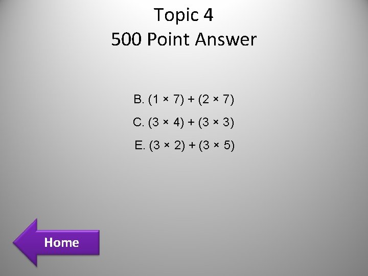 Topic 4 500 Point Answer B. (1 × 7) + (2 × 7) C. Topic 4 500 Point Answer B. (1 × 7) + (2 × 7) C.