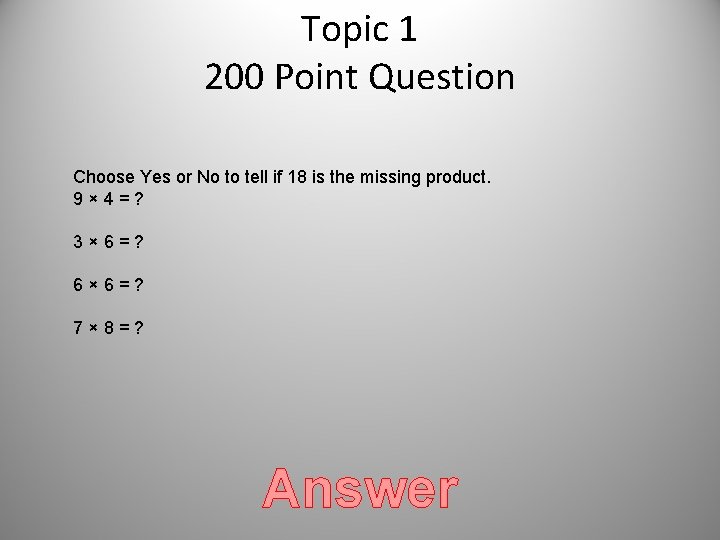 Topic 1 200 Point Question Choose Yes or No to tell if 18 is Topic 1 200 Point Question Choose Yes or No to tell if 18 is