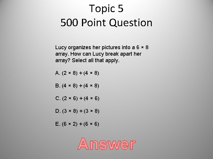 Topic 5 500 Point Question Lucy organizes her pictures into a 6 × 8 Topic 5 500 Point Question Lucy organizes her pictures into a 6 × 8