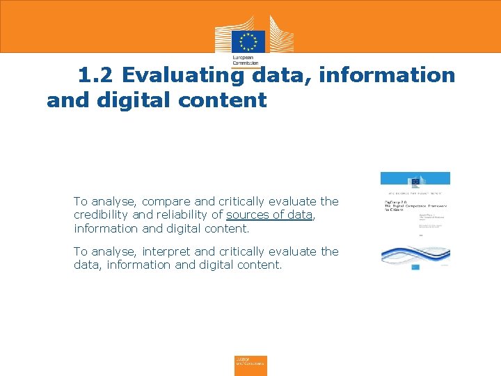 1. 2 Evaluating data, information and digital content To analyse, compare and critically evaluate