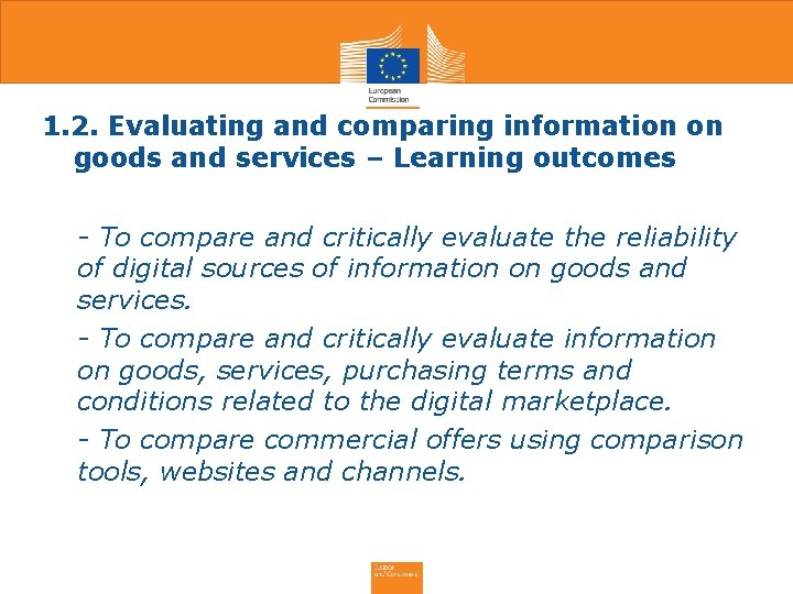 1. 2. Evaluating and comparing information on goods and services – Learning outcomes •