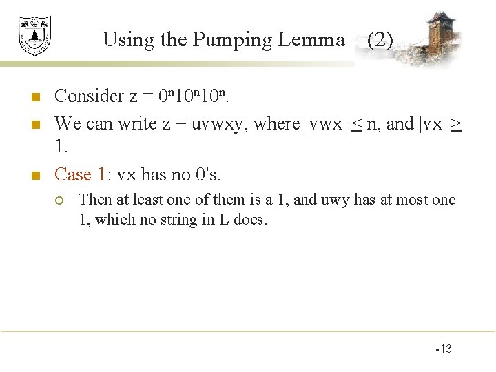 Using the Pumping Lemma – (2) n n n Consider z = 0 n