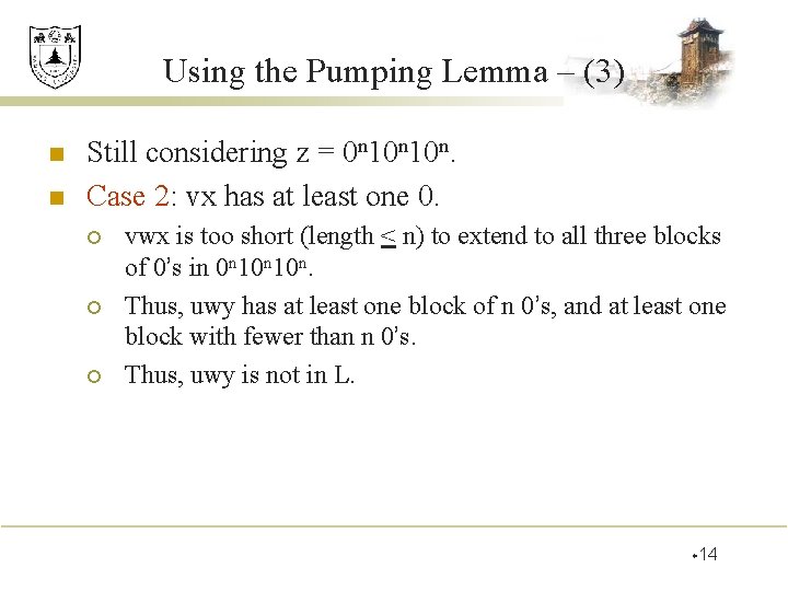 Using the Pumping Lemma – (3) n n Still considering z = 0 n