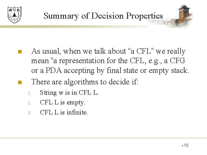 Summary of Decision Properties n n As usual, when we talk about “a CFL”