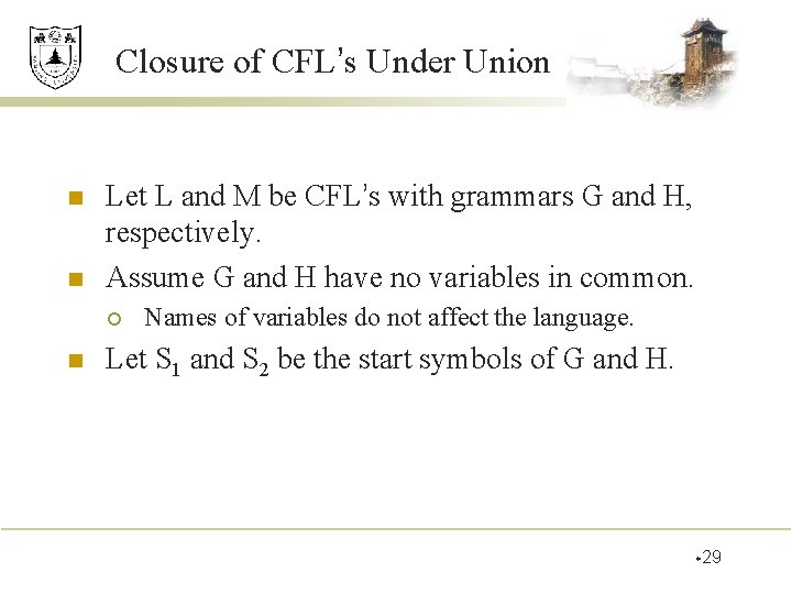 Closure of CFL’s Under Union n n Let L and M be CFL’s with